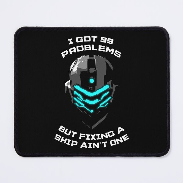Item preview, Dead Space Isaac Clarke 99 Problems designed and sold by Power Up Prints.