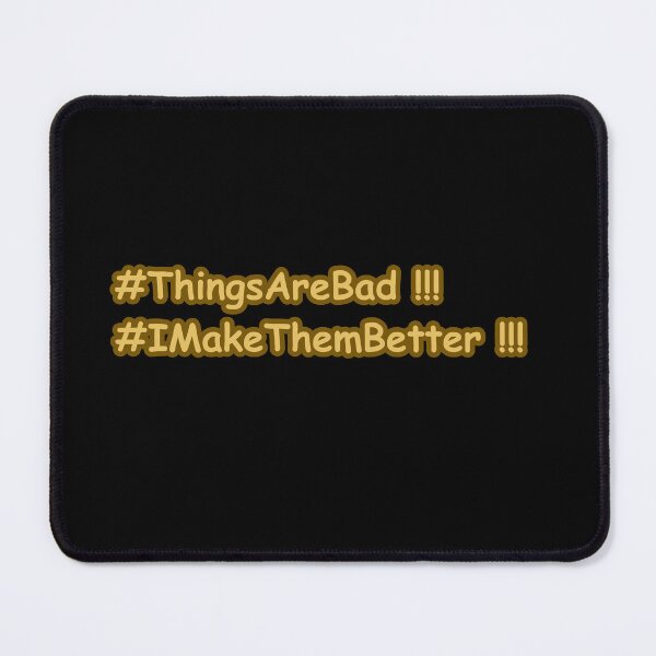 Item preview, Hashtags Things Are Bad I Make Them Better – Positive Mindset Change Maker Quote Typography designed and sold by CapriCreatives.