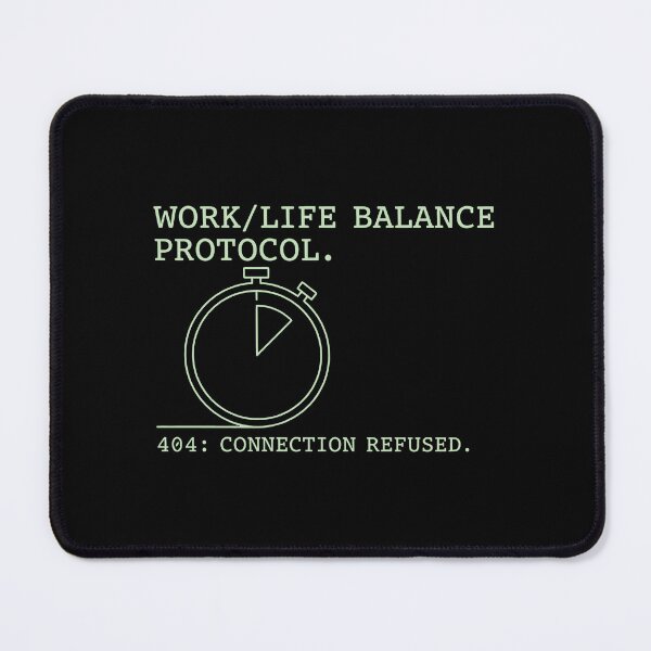 Artikelvorschau, Work-Life-Balance-Protokoll 404 Fehlermeldung Ästhetik entworfen und verkauft von SplashTastic.