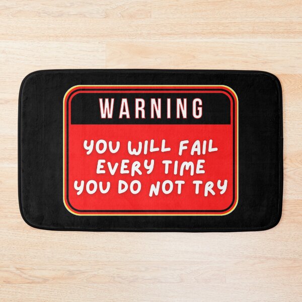 Item preview, WARNING:  You Will Fail Every Time You Do Not Try - funny warning signs designed and sold by DesignsFromTW-S.