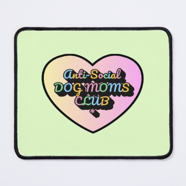 Item preview, Anti Social Dog Moms Club #12 designed and sold by creativerooney.