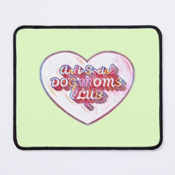 Item preview, Anti Social Dog Moms Club designed and sold by creativerooney.