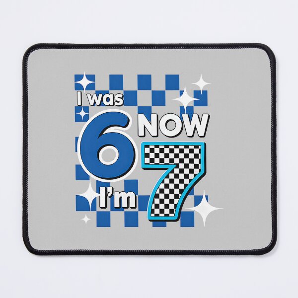 Blue Checkered I was 6 Now I'm 7 Birthday 67 meme six seven