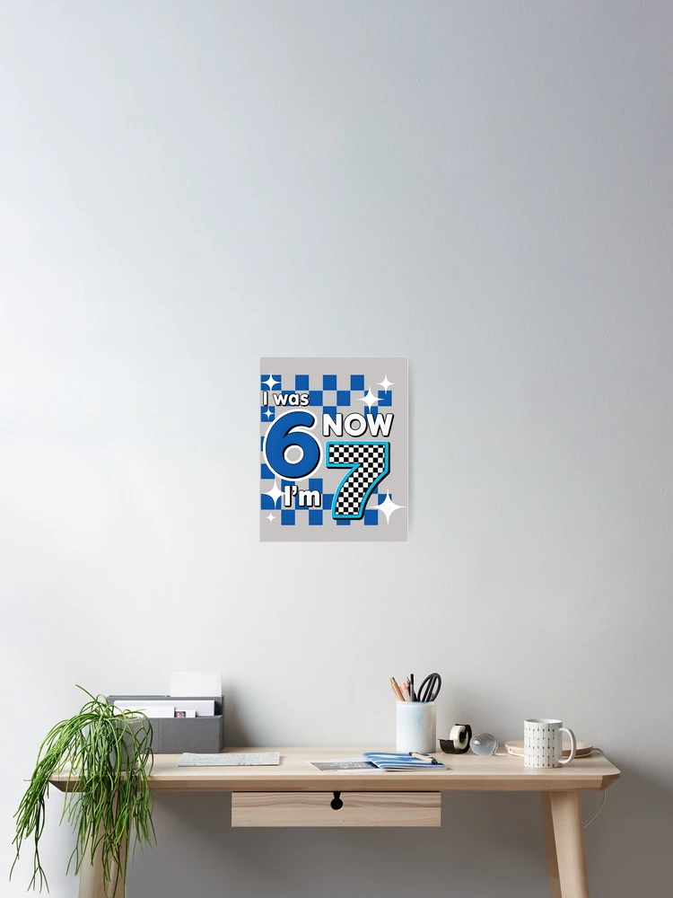 Blue Checkered I was 6 Now I'm 7 Birthday 67 meme six seven