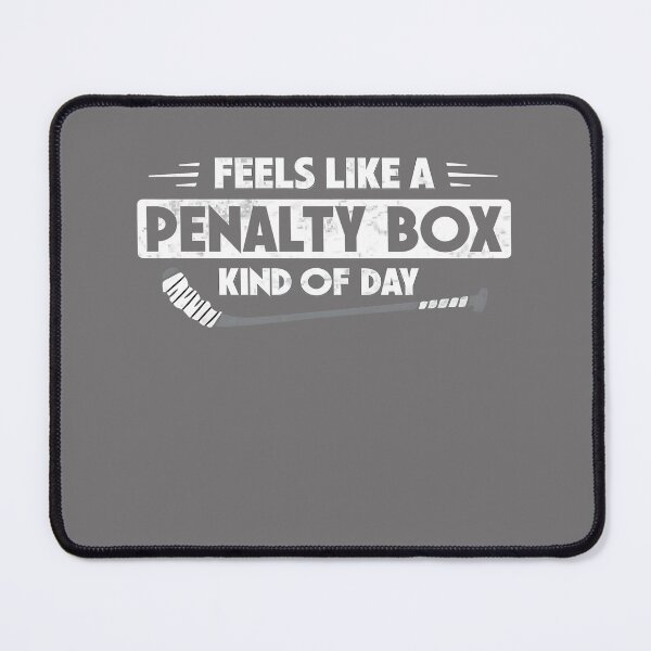 Item preview, Feels Like A Penalty Box Kind of Day Funny Hockey designed and sold by KristineLi.