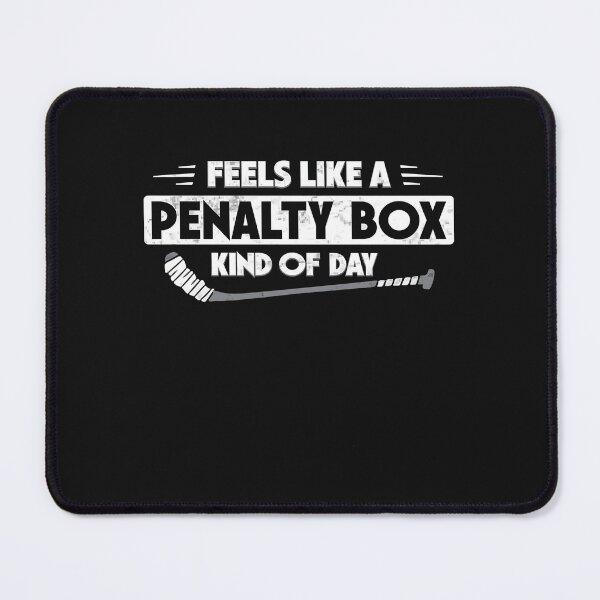 Item preview, Feels Like A Penalty Box Kind of Day Funny Hockey designed and sold by GreggRoss.