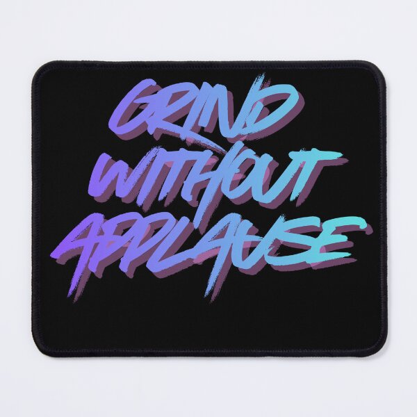 Item preview, Grind without applause designed and sold by MariusDesign210.