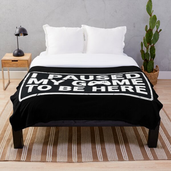 Item preview, I Paused My Game To Be Here Quote Design designed and sold by AFernandesDSG.