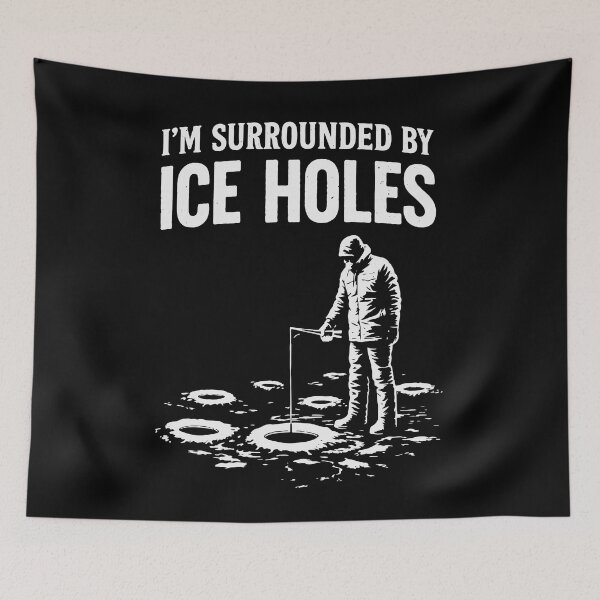 Item preview, I’m Surrounded by Ice Holes – Funny Ice Fishing Design designed and sold by sssweetness.