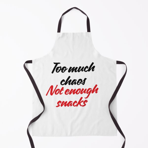 Item preview, Too Much Chaos Not Enough Snack | Funny Relatable Quote designed and sold by Haevora.