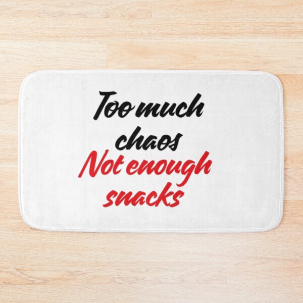 Item preview, Too Much Chaos Not Enough Snack | Funny Relatable Quote designed and sold by Haevora.