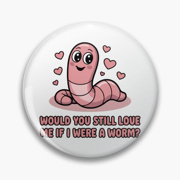 Item preview, Would You Love Me Worm designed and sold by MonkiFlipp.