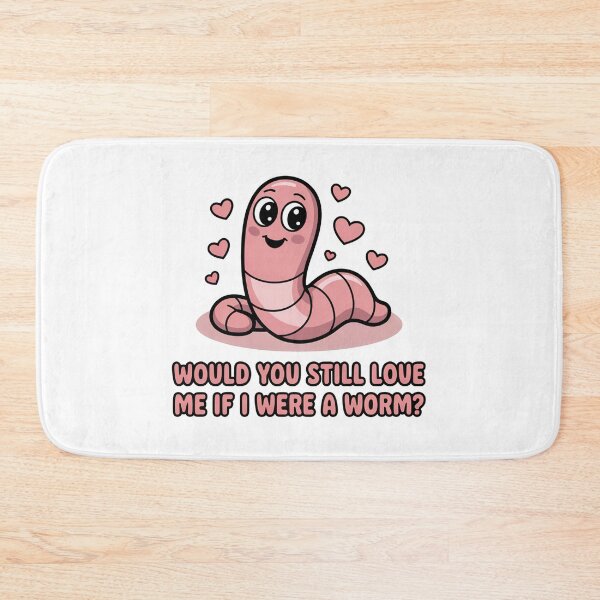 Item preview, Would You Love Me Worm designed and sold by MonkiFlipp.