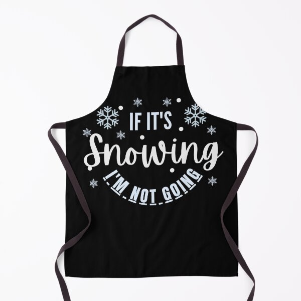 Item preview, If it's snowing I'm not going designed and sold by belladesign7.