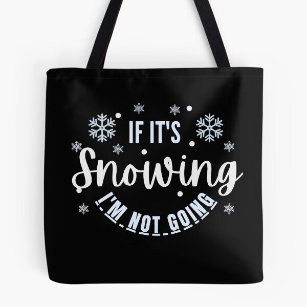 Item preview, If it's snowing I'm not going designed and sold by belladesign7.