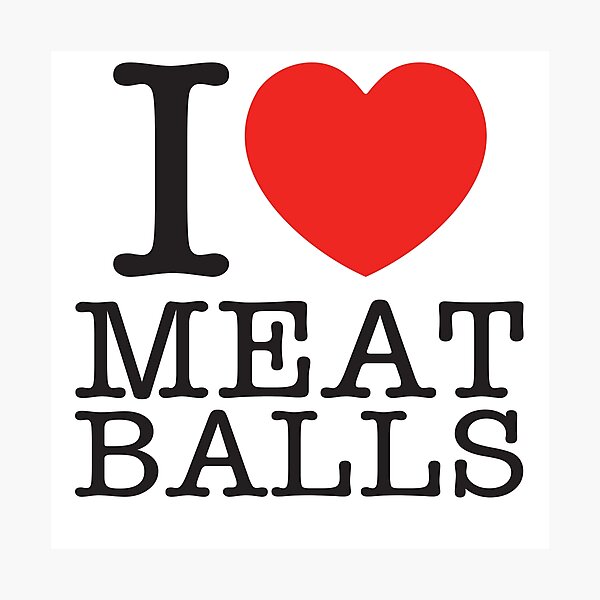 Item preview, I Love Meat Balls designed and sold by shitpostee.