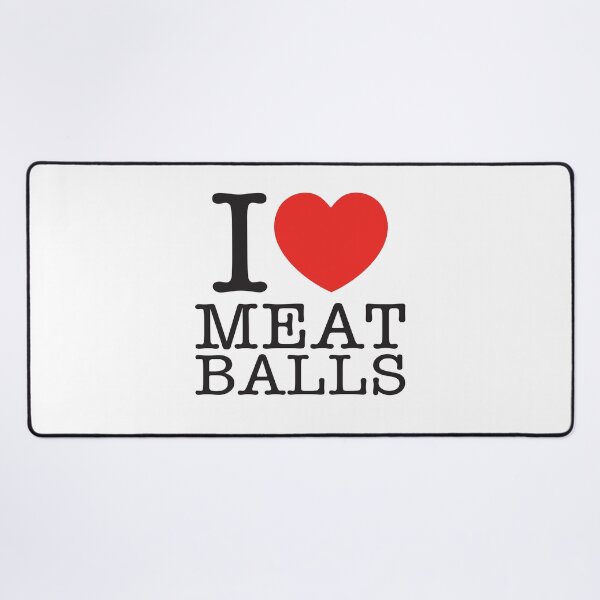Item preview, I Love Meat Balls designed and sold by shitpostee.