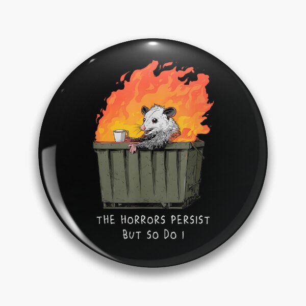 Item preview, Horrors Persist So Do I Funny Possum Meme Trash Dumpster designed and sold by ChestOutLoud.
