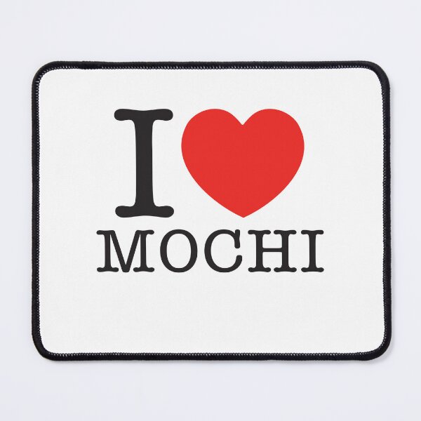 Item preview, I Love Mochi designed and sold by shitpostee.