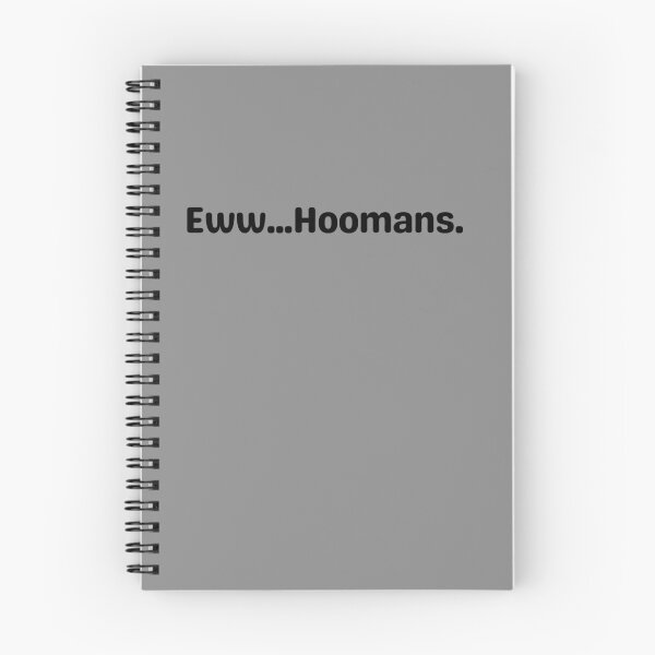 Item preview, Eww… Hoomans – Funny Sarcastic Pet Humor Quote T-Shirt designed and sold by Fontasticc.