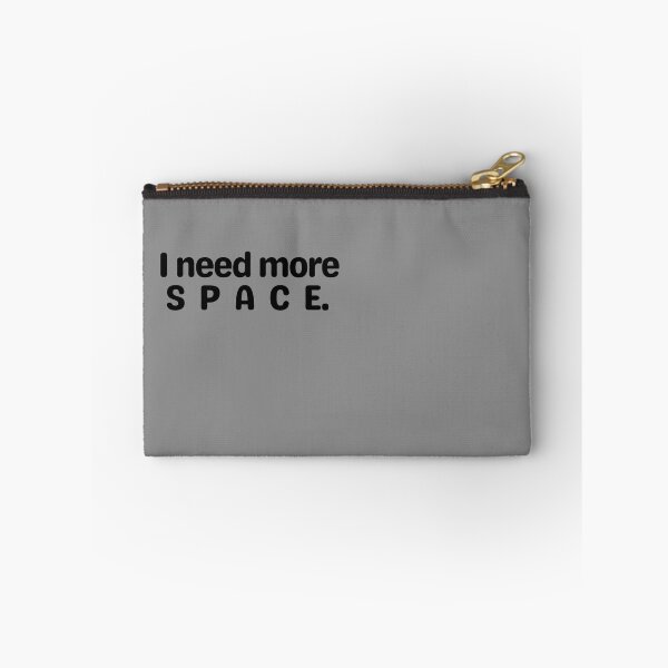 Item preview, I Need More Space designed and sold by Fontasticc.