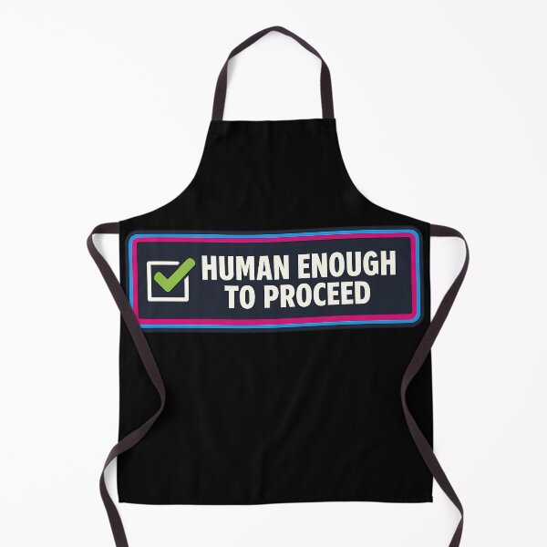 Item preview, Human Enough To Proceed Tech Humor Design designed and sold by TeeTimeTreasure.