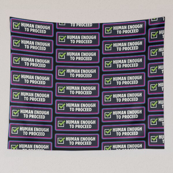 Item preview, Human Enough To Proceed Tech Humor Design designed and sold by TeeTimeTreasure.