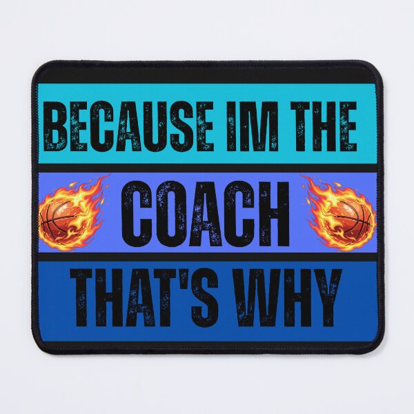 Item preview, Basketball Because I'm The Coach That's Why designed and sold by AlienOccupation.