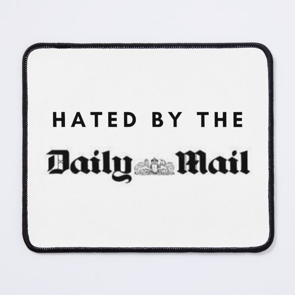 Item preview, Hated by the Daily Mail designed and sold by thesassypanda.