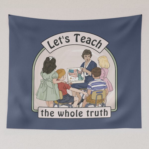 Item preview, Let's Teach The Whole Truth designed and sold by Unhinged Heather.