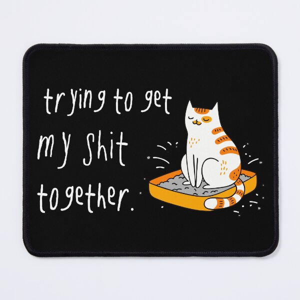 Item preview, Trying to Get My Shit Together – Cat Art designed and sold by CreareAT.