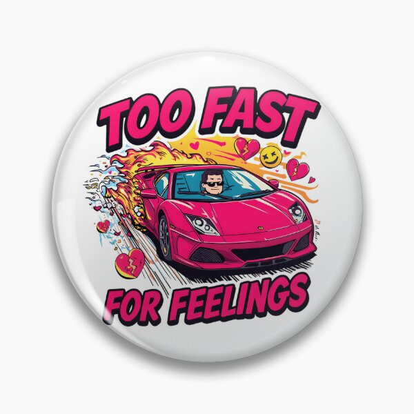 Item preview, Too Fast for Feelings – Funny Car Meme Design designed and sold by gavinroyal.