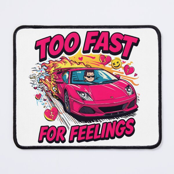 Item preview, Too Fast for Feelings – Funny Car Meme Design designed and sold by gavinroyal.