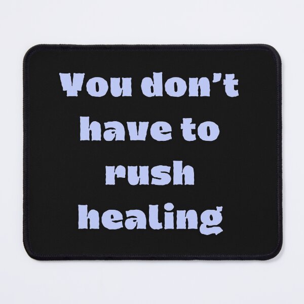 Item preview, You Don’t Have to Rush Healing designed and sold by designbymahi.