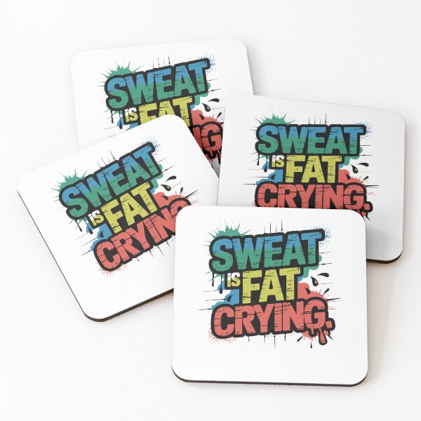 Item preview, Sweat Is Fat Crying Bold Gym Humor Motivation Art designed and sold by Mido tee art shop.