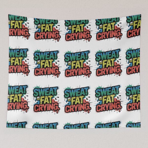 Item preview, Sweat Is Fat Crying Bold Gym Humor Motivation Art designed and sold by Mido tee art shop.