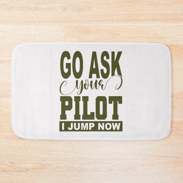 Item preview, Go Ask Your Pilot; I jump Now;  designed and sold by StickerApe.