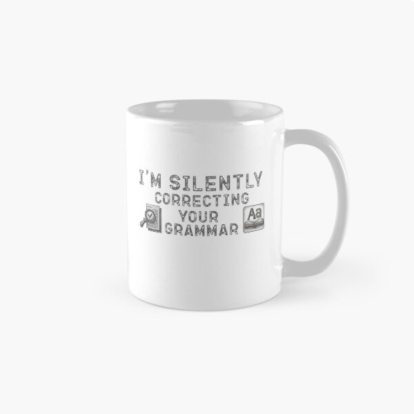 Item preview, Im silently correcting your grammar designed and sold by belladesign7.