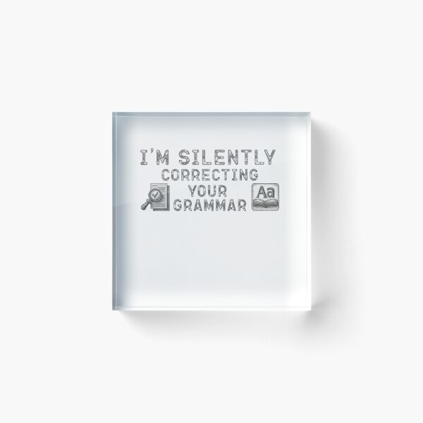 Item preview, Im silently correcting your grammar designed and sold by belladesign7.