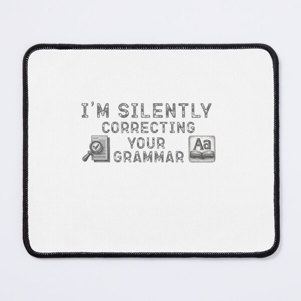 Item preview, Im silently correcting your grammar designed and sold by belladesign7.