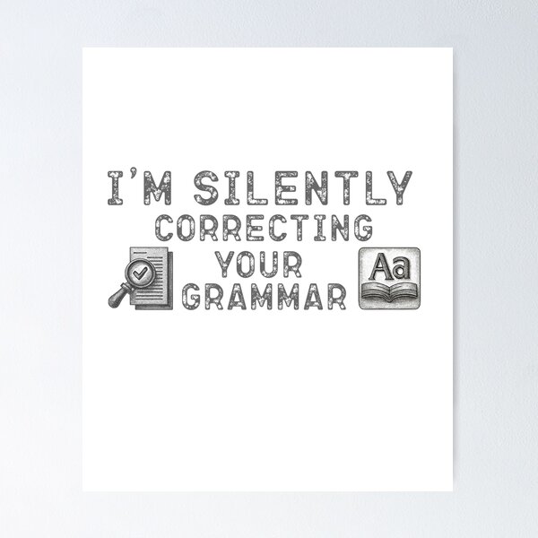 Item preview, Im silently correcting your grammar designed and sold by belladesign7.