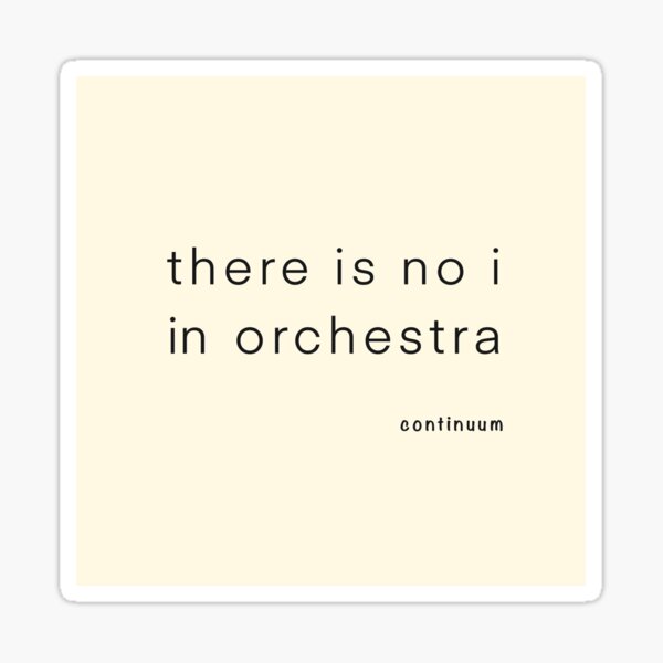 there is no i in orchestra | iServalan | Continuum Sticker
