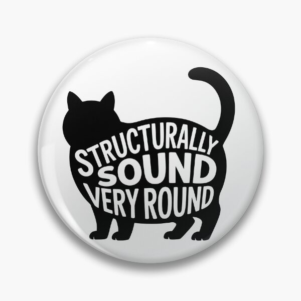 Item preview, Structurally Sound Very Round Cat Humor designed and sold by Tammy Winand Arts.