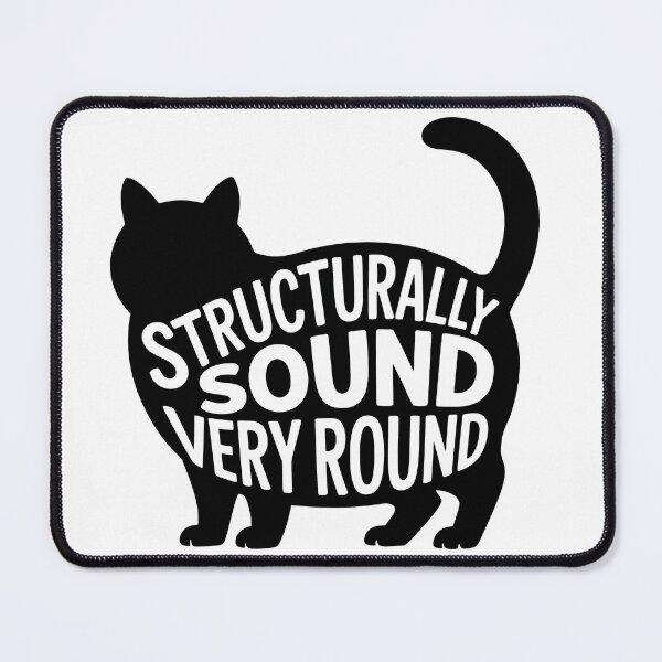 Item preview, Structurally Sound Very Round Cat Humor designed and sold by Tammy Winand Arts.