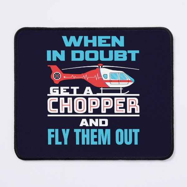 Item preview, Flight Paramedic When In Doubt Get A Chopper and Fly Them Out designed and sold by jaygo.
