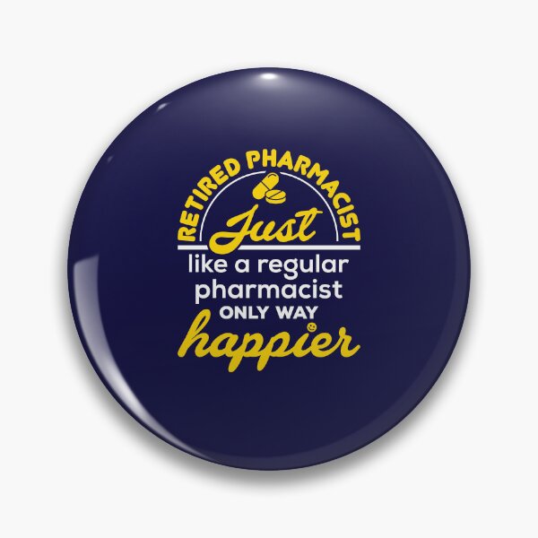Item preview, Retired Pharmacist Just Like a Regular Pharmacist Only Way Happier designed and sold by jaygo.