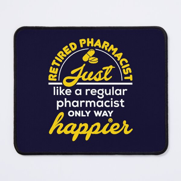 Item preview, Retired Pharmacist Just Like a Regular Pharmacist Only Way Happier designed and sold by jaygo.
