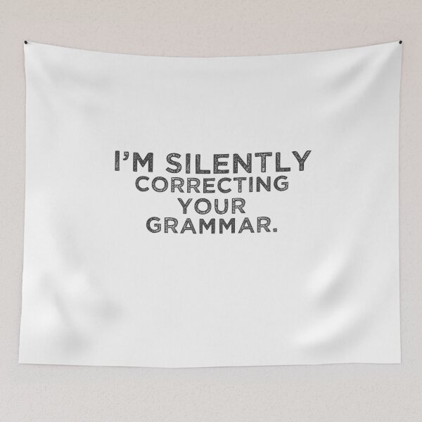 Item preview, Im silently correcting your grammar designed and sold by belladesign7.