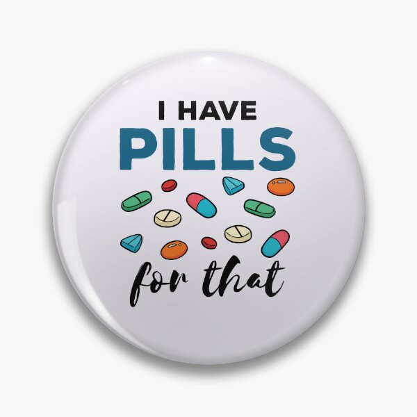 Item preview, I Have Pills for That Funny Pharmacist Pharmacy Tech designed and sold by jaygo.