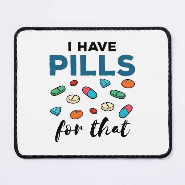 Item preview, I Have Pills for That Funny Pharmacist Pharmacy Tech designed and sold by jaygo.
